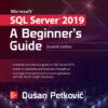 Microsoft SQL Server 2019: A Beginner's Guide - 7th Edition