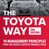 The Toyota Way: 14 Management Principles from the World's Greatest Manufacturer - 2nd Edition