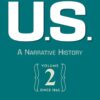 US: A Narrative History, Volume 2: Since 1865 - 9th Edition
