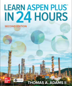 Learn Aspen Plus in 24 Hours, Second Edition - 2nd Edition