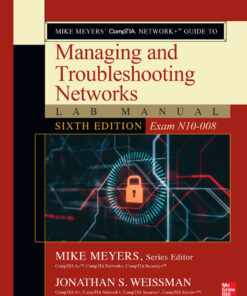 Mike Meyers' CompTIA Network  Guide to Managing and Troubleshooting Networks Lab Manual, (Exam N10-008) - 6th Edition
