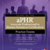 aPHR Associate Professional in Human Resources Certification Practice Exams, Second Edition - 2nd Edition