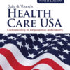 Sultz & Young's Health Care USA: Understanding Its Organization and Delivery - 9th Edition