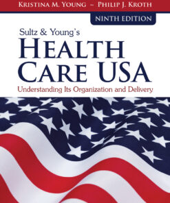 Sultz & Young's Health Care USA: Understanding Its Organization and Delivery - 9th Edition