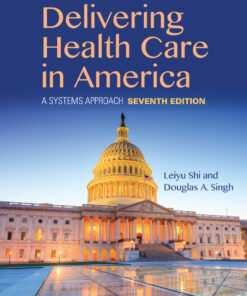 Delivering Health Care in America: A Systems Approach - 7th Edition