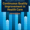 McLaughlin & Kaluzny's Continuous Quality Improvement in Health Care - 5th Edition