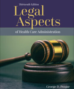 Legal Aspects of Health Care Administration - 13th Edition