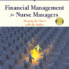 Financial Management for Nurse Managers: Merging the Heart with the Dollar - 4th Edition