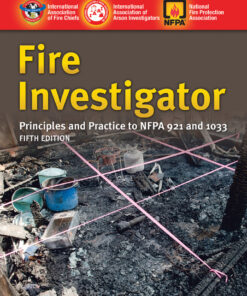 Fire Investigator: Principles and Practice to NFPA 921 and 1033 - 5th Edition