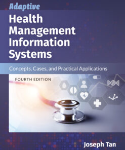 Adaptive Health Management Information Systems: Concepts, Cases, and Practical Applications - 4th Edition