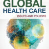 Global Health Care: Issues and Policies - 4th Edition