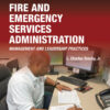 Fire and Emergency Services Administration: Management and Leadership Practices - 3rd Edition