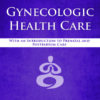 Gynecologic Health Care: With an Introduction to Prenatal and Postpartum Care - 4th Edition