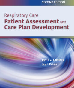 Respiratory Care: Patient Assessment and Care Plan Development - 2nd Edition