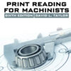 Print Reading for Machinists - 6th Edition