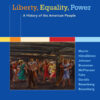 Liberty, Equality, Power: A History of the American People - 7th Edition