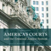 America's Courts and the Criminal Justice System - 12th Edition