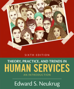Theory, Practice, and Trends in Human Services: An Introduction - 6th Edition