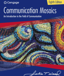 Communication Mosaics: An Introduction to the Field of Communication - 8th Edition