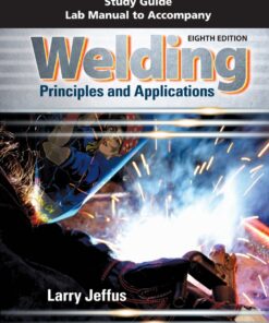 Study Guide with Lab Manual for Jeffus' Welding: Principles and Applications - 8th Edition