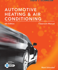 Today's Technician: Automotive Heating & Air Conditioning Classroom Manual and Shop Manual - 6th Edition