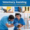 Veterinary Assisting Fundamentals and Applications - 2nd Edition