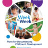 Week by Week: Plans for Documenting Children's Development - 7th Edition