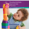 Developmentally Appropriate Practice: Curriculum and Development in Early Education - 6th Edition