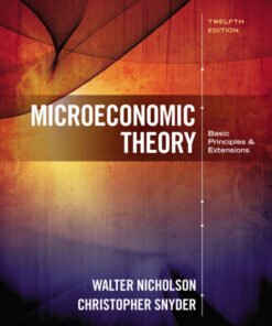 Microeconomic Theory: Basic Principles and Extensions - 12th Edition