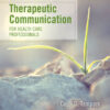 Therapeutic Communication for Health Care Professionals - 4th Edition