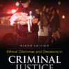 Ethical Dilemmas and Decisions in Criminal Justice - 9th Edition