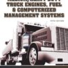 Medium/Heavy Duty Truck Engines, Fuel & Computerized Management Systems - 5th Edition