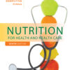 Nutrition for Health and Health Care - 6th Edition
