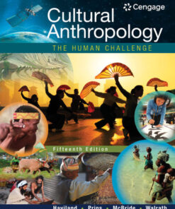 Cultural Anthropology: The Human Challenge - 15th Edition