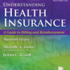 Understanding Health Insurance: A Guide to Billing and Reimbursement - 13th Edition