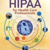HIPAA for Health Care Professionals - 2nd Edition