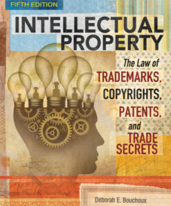 Intellectual Property: The Law of Trademarks, Copyrights, Patents, and Trade Secrets - 5th Edition