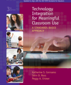 Technology Integration for Meaningful Classroom Use: A Standards-Based Approach - 3rd Edition