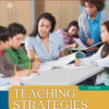 Teaching Strategies: A Guide to Effective Instruction - 11th Edition