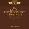 The Legal Environment of Business: Text and Cases - 10th Edition