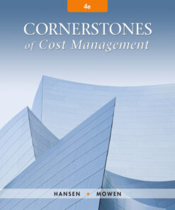 Cornerstones of Cost Management - 4th Edition