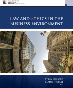 Law and Ethics in the Business Environment - 9th Edition
