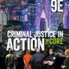 Criminal Justice in Action: The Core - 9th Edition