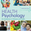 Health Psychology: An Introduction to Behavior and Health - 9th Edition