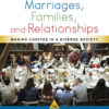 Marriages, Families, and Relationships: Making Choices in a Diverse Society - 13th Edition