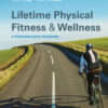 Lifetime Physical Fitness and Wellness: A Personalized Program - 15th Edition