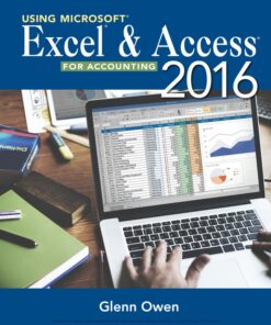 Using Microsoft® Excel® and Access 2016 for Accounting - 5th Edition