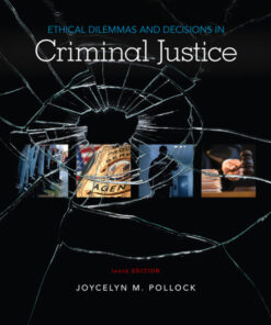 Ethical Dilemmas and Decisions in Criminal Justice - 10th Edition