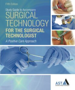 Study Guide with Lab Manual for the Association of Surgical Technologists' Surgical Technology for the Surgical Technologist: A Positive Care Approach - 5th Edition