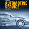 Automotive Service:  Inspection, Maintenance, Repair - 6th Edition
